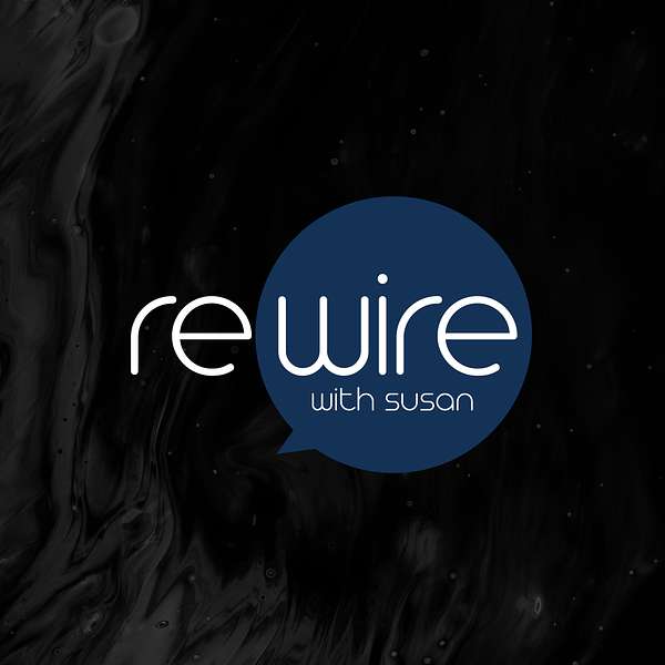Rewire with Susan Podcast Artwork Image
