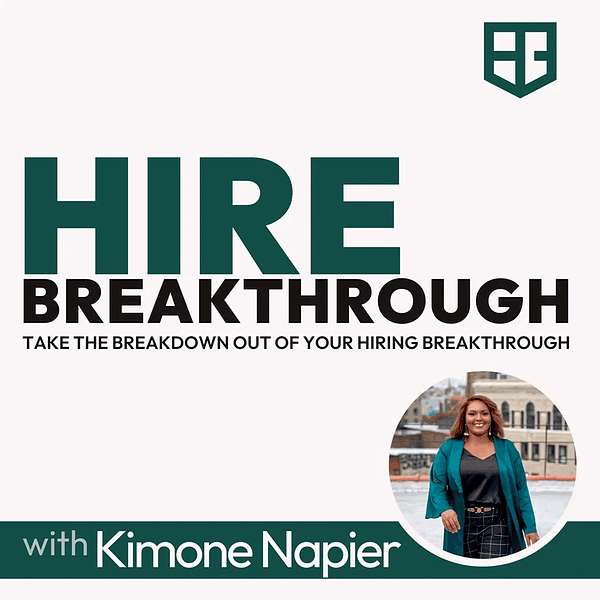 Hire Breakthrough Podcast with Kimone Napier Podcast Artwork Image