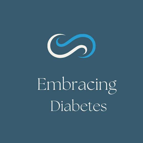 Embracing Diabetes, compassion, community and creativity Podcast Artwork Image