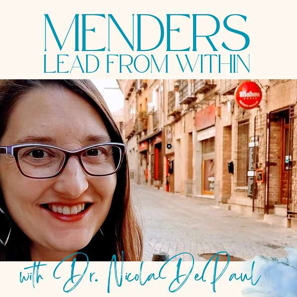 Menders: Lead from Within with Dr. Nicola De Paul  Podcast Artwork Image