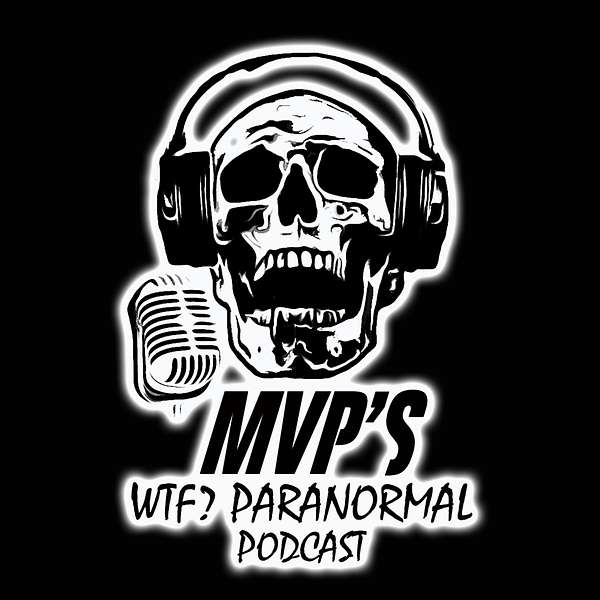 MVP's WTF? Paranormal Podcast Artwork Image