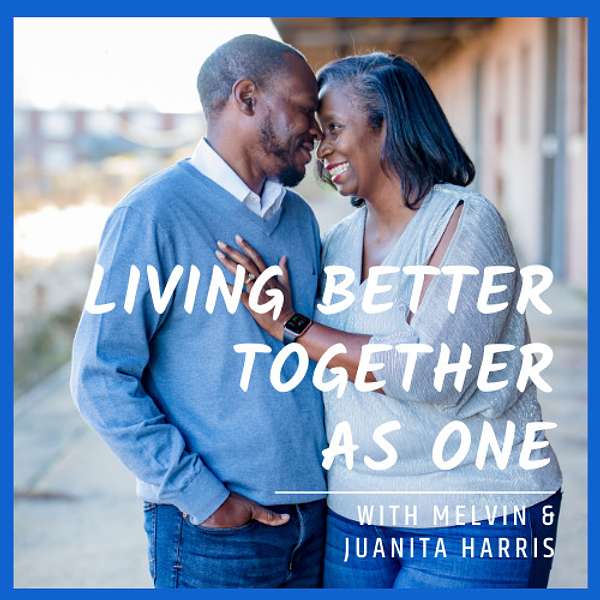 Living Better Together As One Podcast Artwork Image