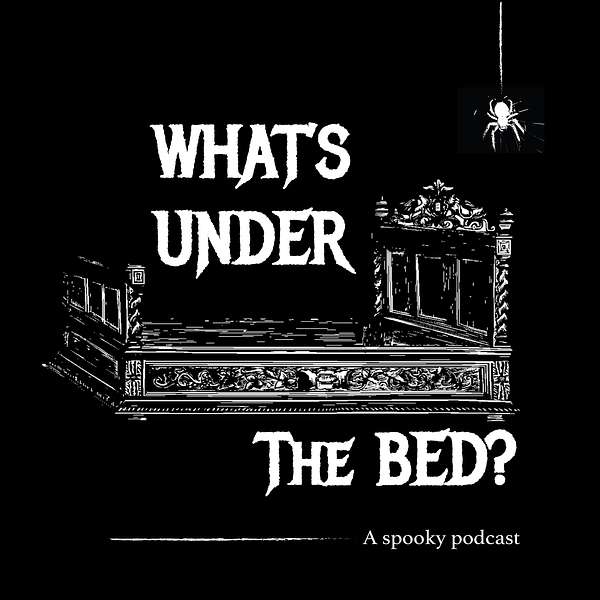 What's Under the Bed? Podcast Artwork Image