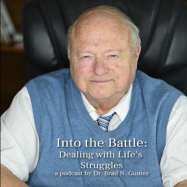 Into the Battle: Dealing With Life's Struggles Podcast Artwork Image