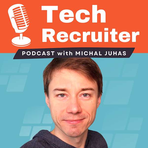 Tech Recruiter Podcast with Michal Juhas Podcast Artwork Image