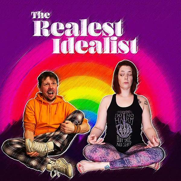 The Realest Idealist  Podcast Artwork Image