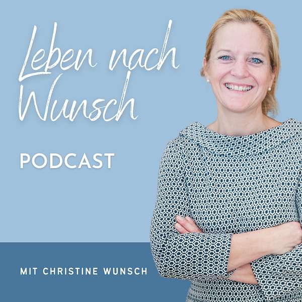 Leben nach Wunsch - Podcast: Der Podcast zum Glück Podcast Artwork Image