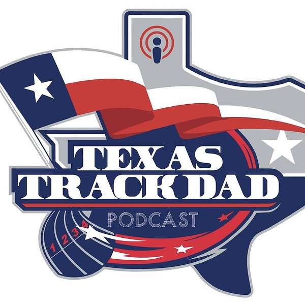 TEXAS TRACK DAD PODCAST Podcast Artwork Image