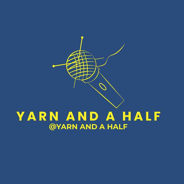 Yarn and a Half Podcast Artwork Image