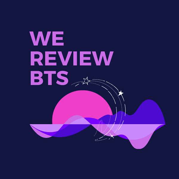 We Review BTS Podcast Artwork Image