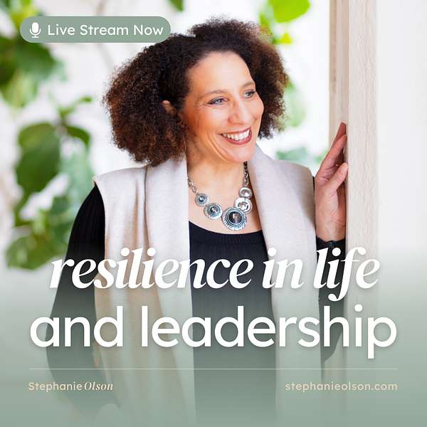 Resilience in Life and Leadership Podcast Artwork Image