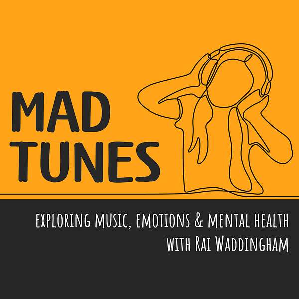 Mad Tunes: Music, Emotions & Mental Health Podcast Artwork Image