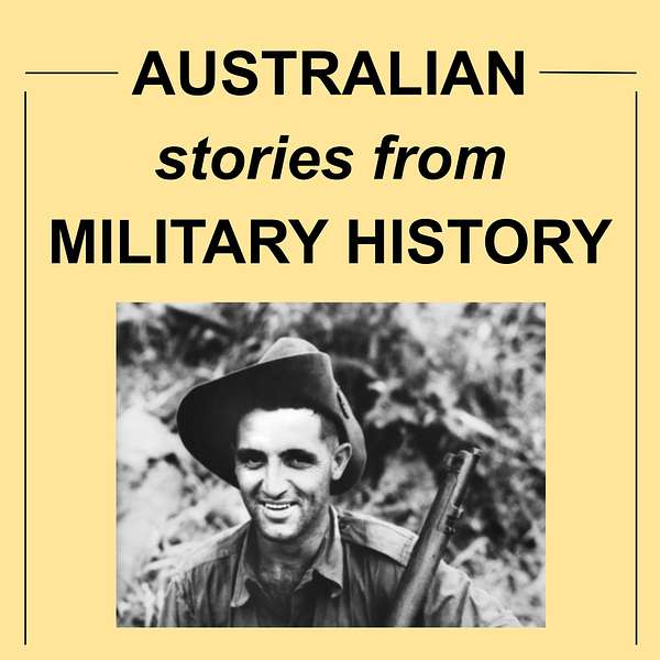 Australian stories from military history Podcast Artwork Image