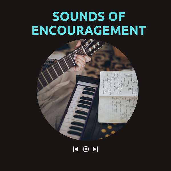 Sounds of Encouragement Podcast Artwork Image