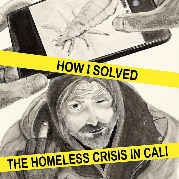 How I Solved the Homeless Crisis in Cali Podcast Artwork Image