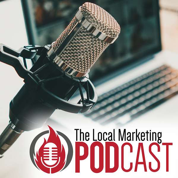 The Local Marketing Podcast Podcast Artwork Image