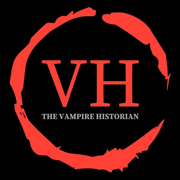 The Vampire Historian Podcast Artwork Image