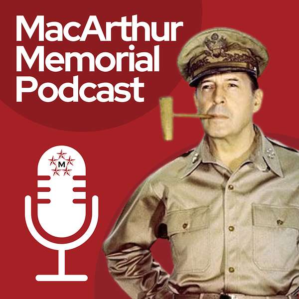 MacArthur Memorial Podcast Podcast Artwork Image