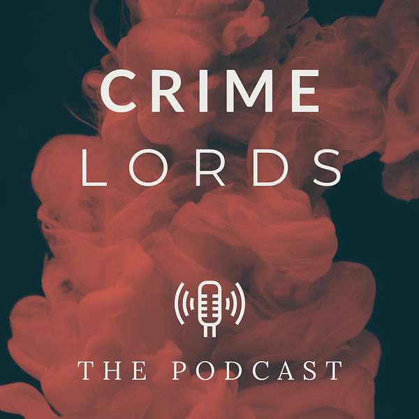 Crime Lords  Podcast Artwork Image