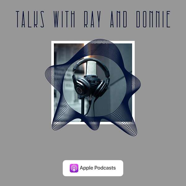 Talks With Ray n Donnie Podcast Artwork Image