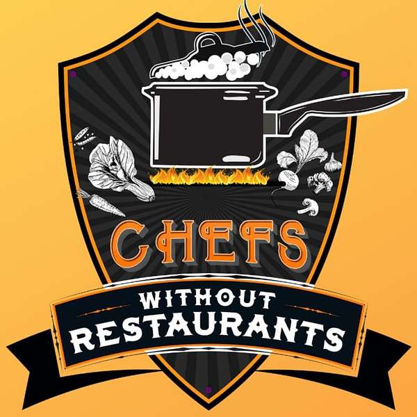 Chefs Without Restaurants Podcast Artwork Image