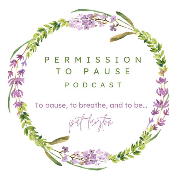 Permission to Pause with Pat Layton Podcast Artwork Image