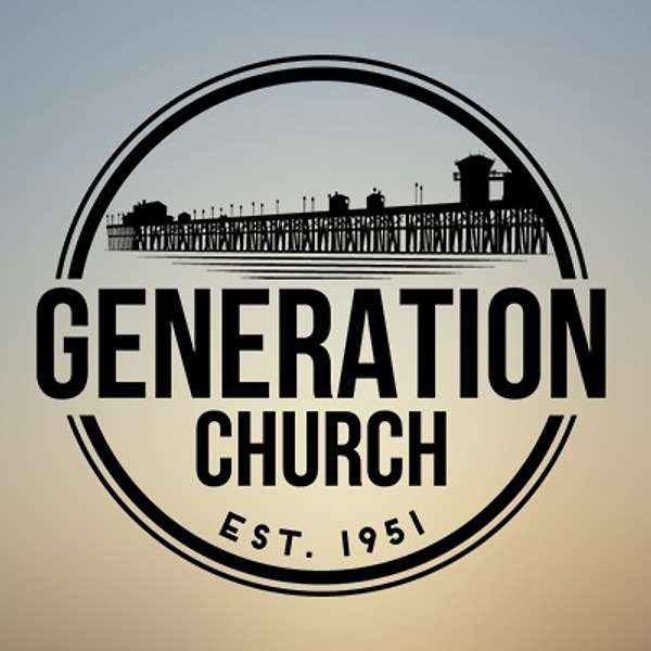 Generation Church South Oceanside Podcast Artwork Image