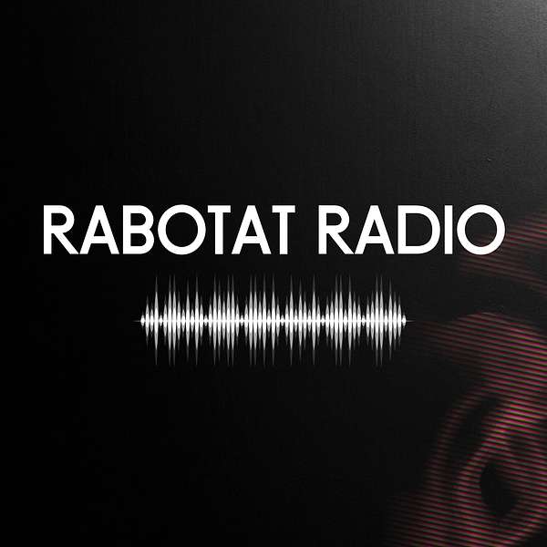 Rabotat Radio Podcast Artwork Image
