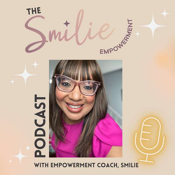 The Smilie Empowerment Podcast - Women Empowerment, Personal Development, Confidence Latina Podcast Artwork Image