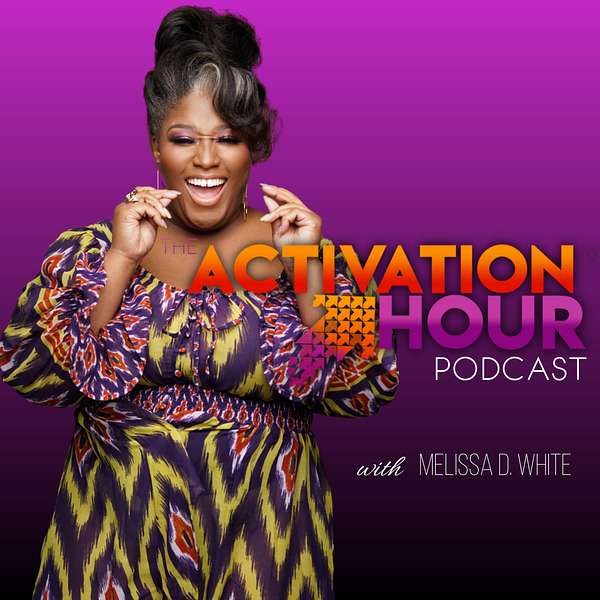 Activation Hour with Melissa D. White Podcast Artwork Image