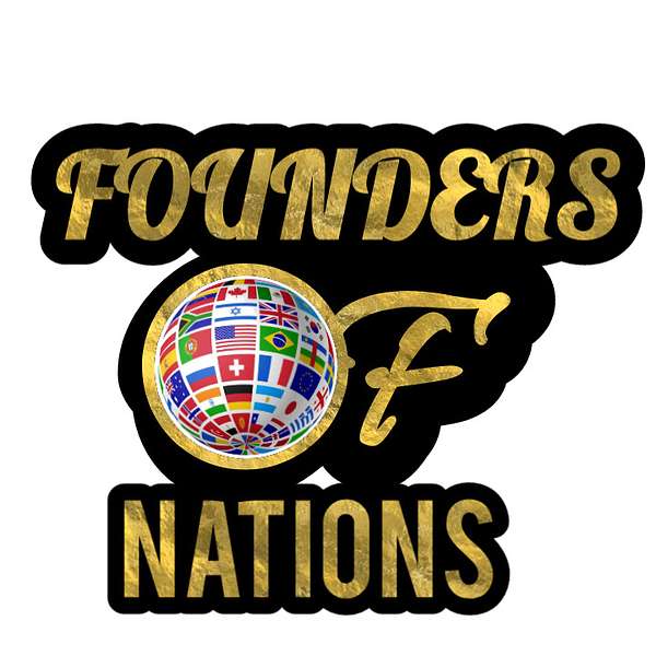 Founders of Nations Podcast Artwork Image