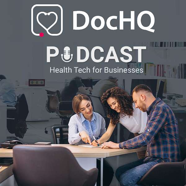 Health Tech for Businesses  Podcast Artwork Image