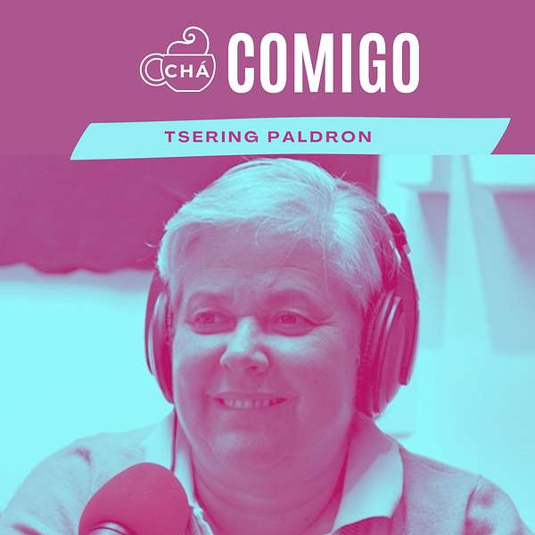 Chá Comigo, Podcast de Tsering Paldron Podcast Artwork Image