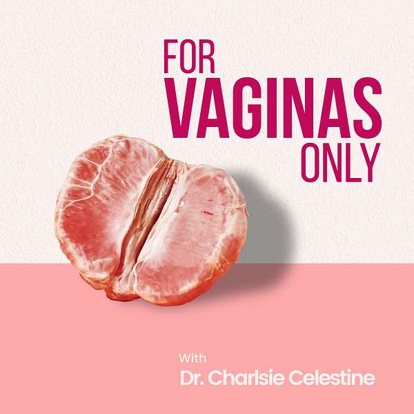 For Vaginas Only Podcast Artwork Image