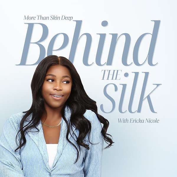 Behind The Silk:  A Self Care Journey Podcast Artwork Image