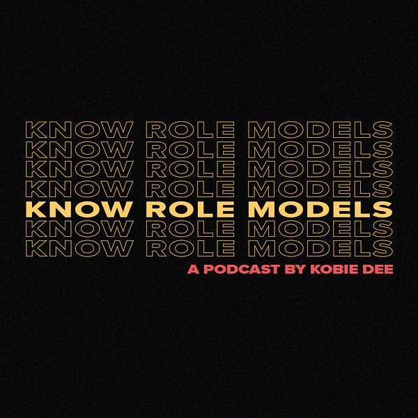 Know Role Models by Kobie Dee Podcast Artwork Image