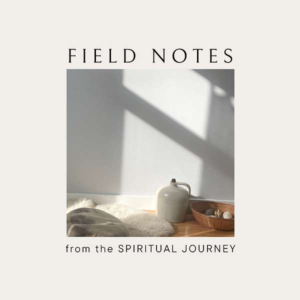 Field Notes From the Spiritual Journey with Eden Garcia Thaler Podcast Artwork Image
