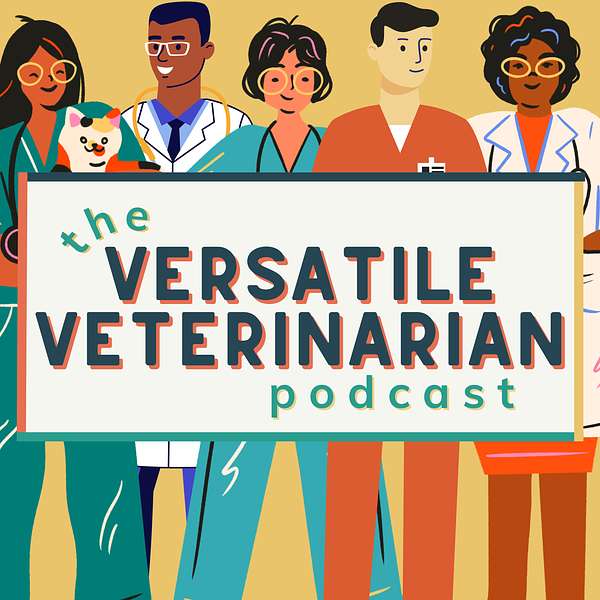 The Versatile Veterinarian Podcast Podcast Artwork Image