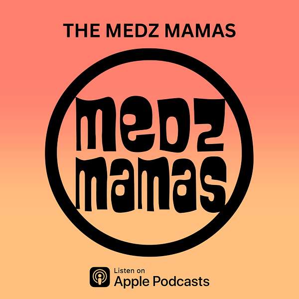 The Medz Mamas Podcast Podcast Artwork Image