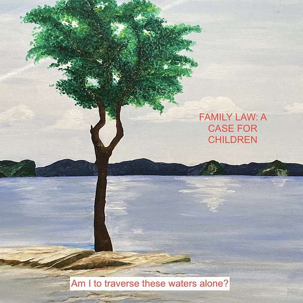 Family Law:A Case for Children Podcast Artwork Image