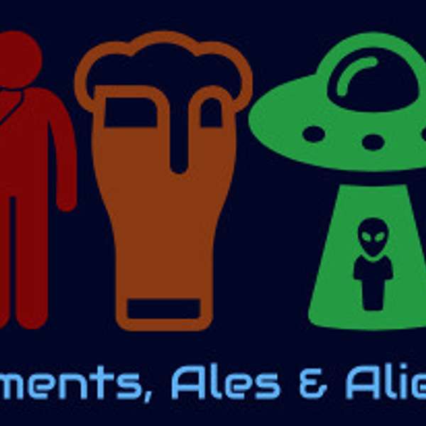 Ailments, Ales and Aliens Podcast Artwork Image