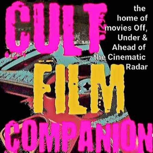 The Cult Film Companion Podcast Podcast Artwork Image