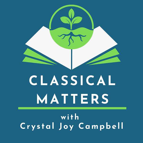 CLASSICAL MATTERS with Crystal Joy Campbell Podcast Artwork Image