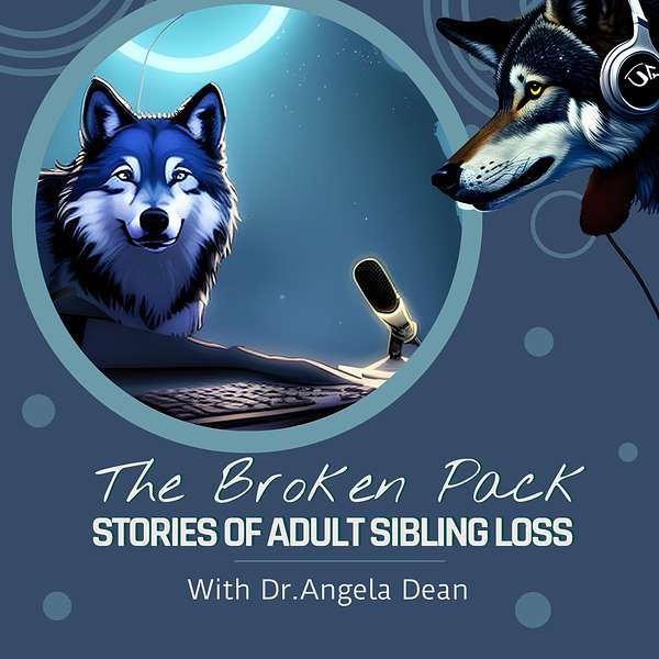 The Broken Pack™: Stories of Adult Sibling Loss Podcast Artwork Image
