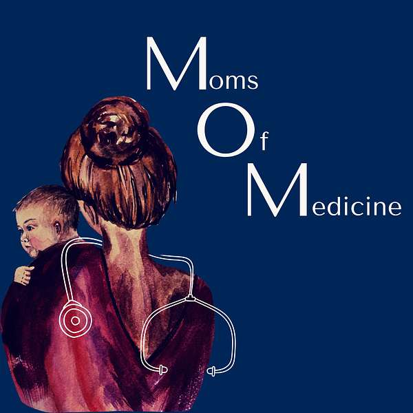 Moms of Medicine Podcast Artwork Image