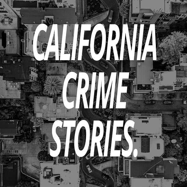 California Crime Stories Podcast Artwork Image