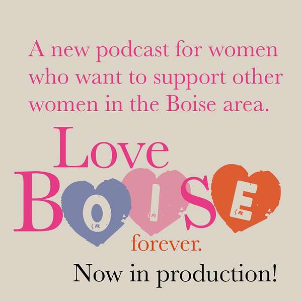Love Boise Forever  Podcast Artwork Image