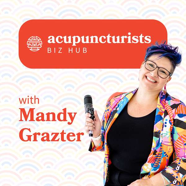 The Acupuncturists Biz Hub Podcast Artwork Image
