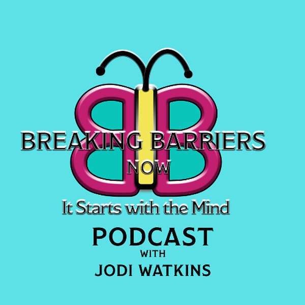 Breaking Barriers Now Podcast Artwork Image