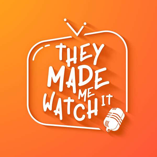 They Made Me Watch It Podcast Artwork Image